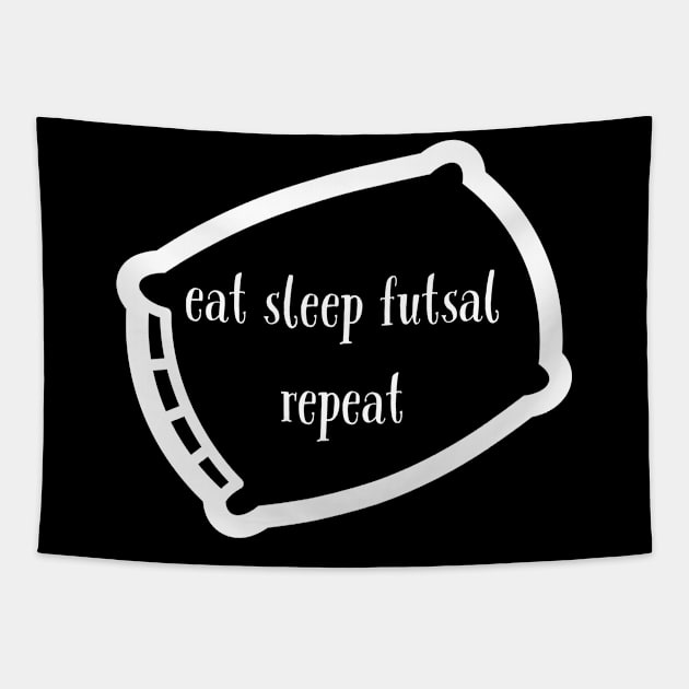 Eat sleep futsal repeat Tapestry by kknows