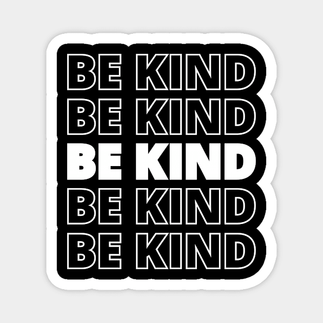 BE KIND - be kind Magnet by shirts.for.passions