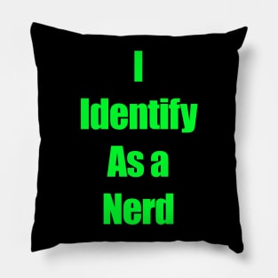 I identify as a nerd Pillow