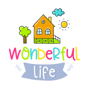 Wonderfull Life T-Shirt