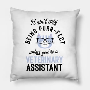 Veterinary Assistant Cat Gifts for Cat Lovers - It ain't easy being Purr Fect Pillow