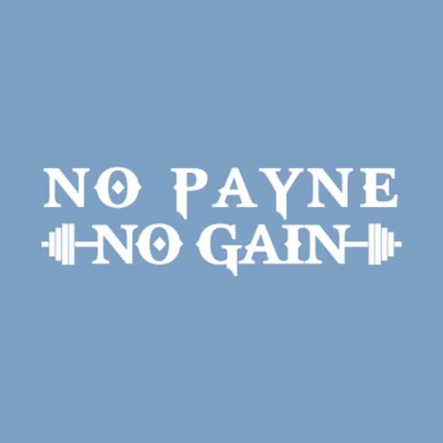 No Payne No Gain 1 by hjartistry