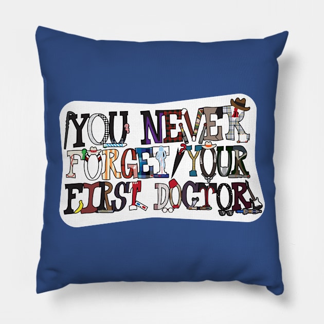 You Never Forget Your First Doctor Pillow by MrPandaDesigns