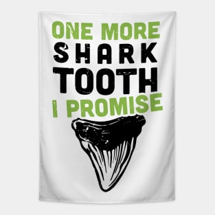 One more shark tooth, I promise / funny shark teeth collector Tapestry