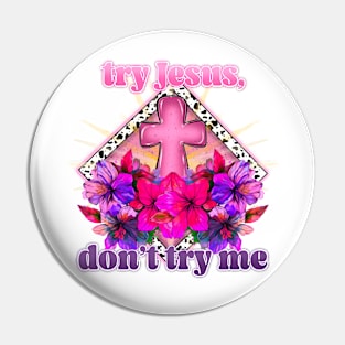 Try jesus Pin