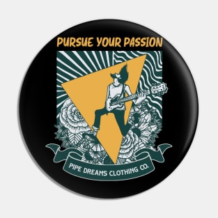 Pursue your passion Pin