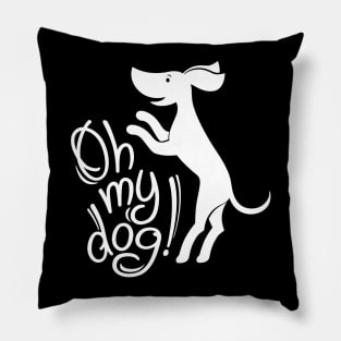 Oh my dog! (in white) Pillow