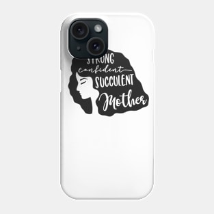 Strong Confident Successful Mother Phone Case