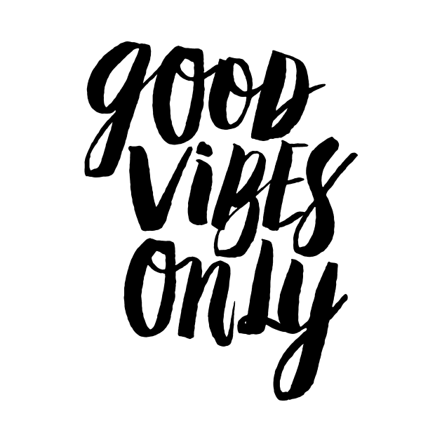 Good Vibes Only by MotivatedType