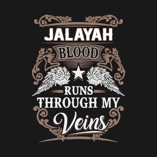 Jalayah Name T Shirt - Jalayah Blood Runs Through My Veins Gift Item T-Shirt