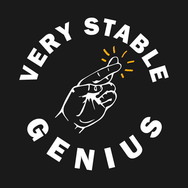Very stable genius funny by CMDesign