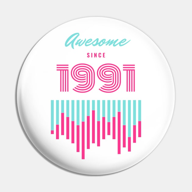 Awesome Since 1991, 30 years old, 30th Birthday Gift Pin by LifeSimpliCity