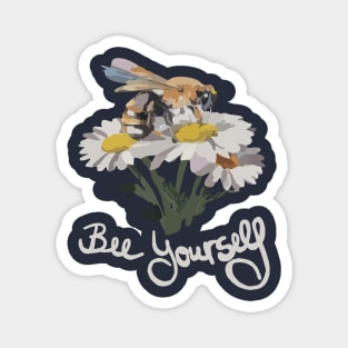 funny slogan bee yourself Magnet