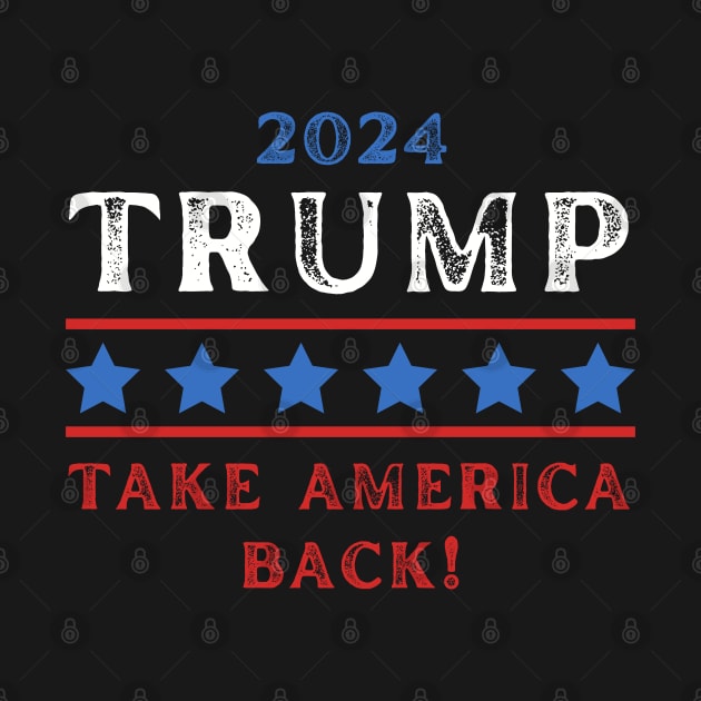 TRUMP 2024 TAKE AMERICA BACK! by Lolane