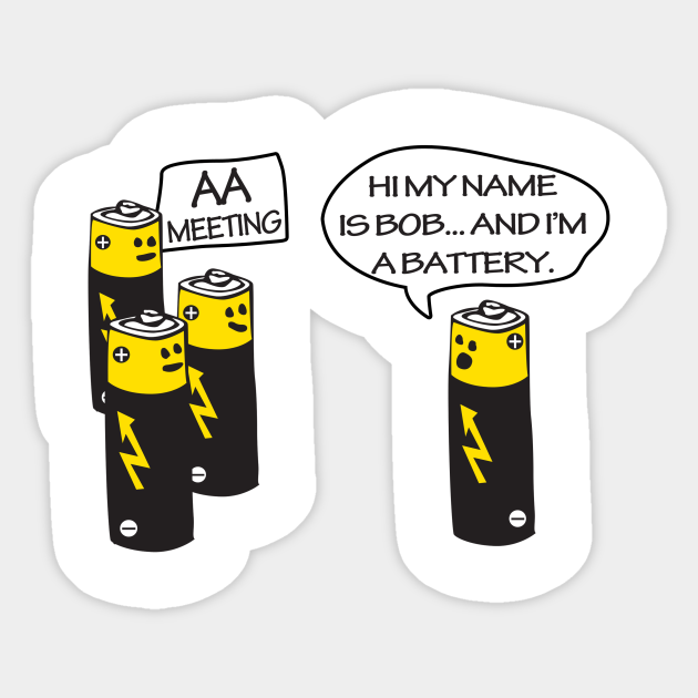 Joke Battery Aa Meeting Joke Sticker Teepublic