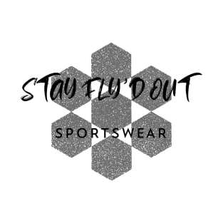 STAY FLY'D OUT T-Shirt