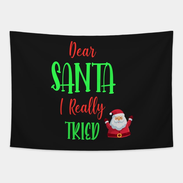 Dear Santa I really Tried - Perfect Christmas Gift For Tapestry by WassilArt