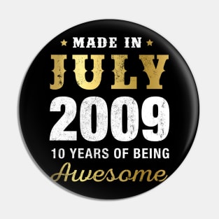 Made in July 2009 10 Years Of Being Awesome Pin