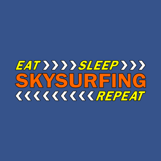 Eat sleep skysurfing repeat t shirt. T-Shirt