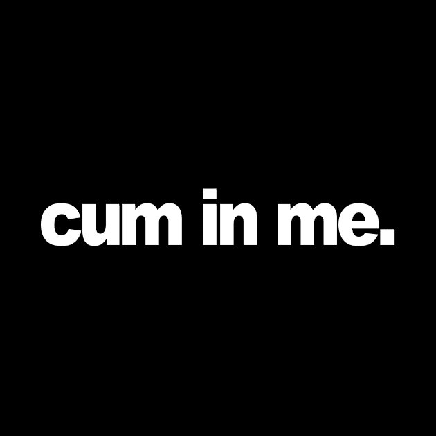 Cum in me by Realfashion