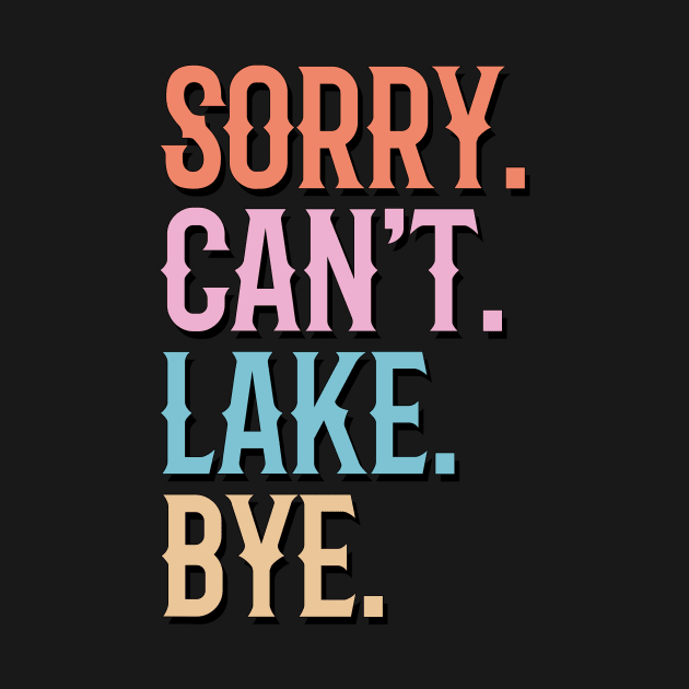 Sorry Can't Lake Bye by badrianovic