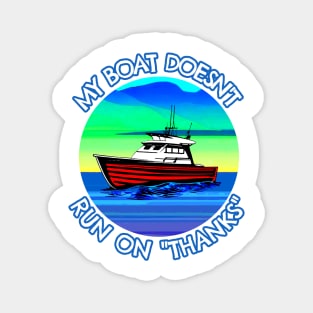 My boat doesn't run on thanks Magnet