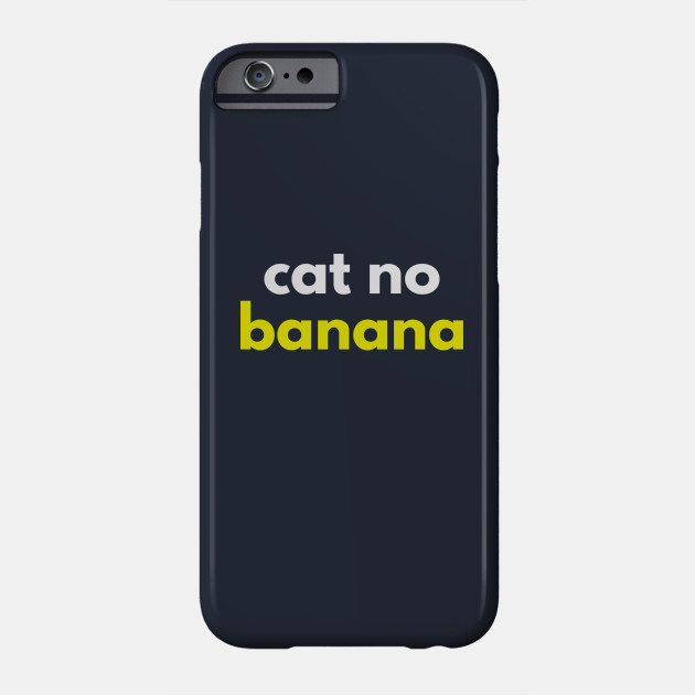 Cat No Banana Angry Banana Cat Meme Cat No Banana Phone Case