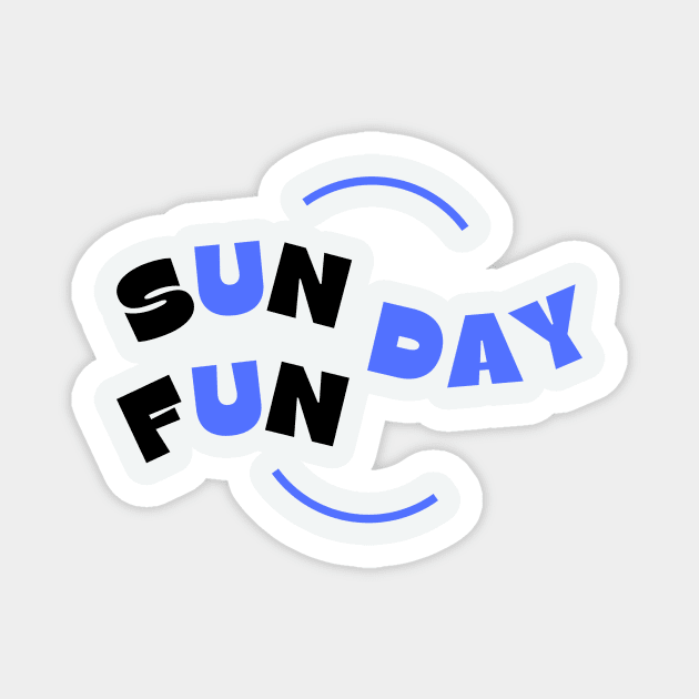 Sunday Funday Magnet by Nadeem's