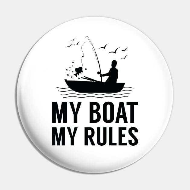 My Boat My Rules Pin by AmazingVision