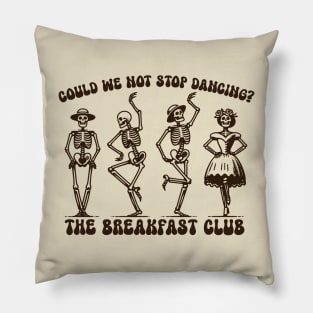 Could We Not Stop Dancing? Pillow