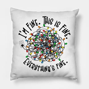 Funny Christmas I'm Fine This is fine Everythings Fine Pillow