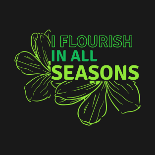 Flourish|| seasons|| motivational T-Shirt