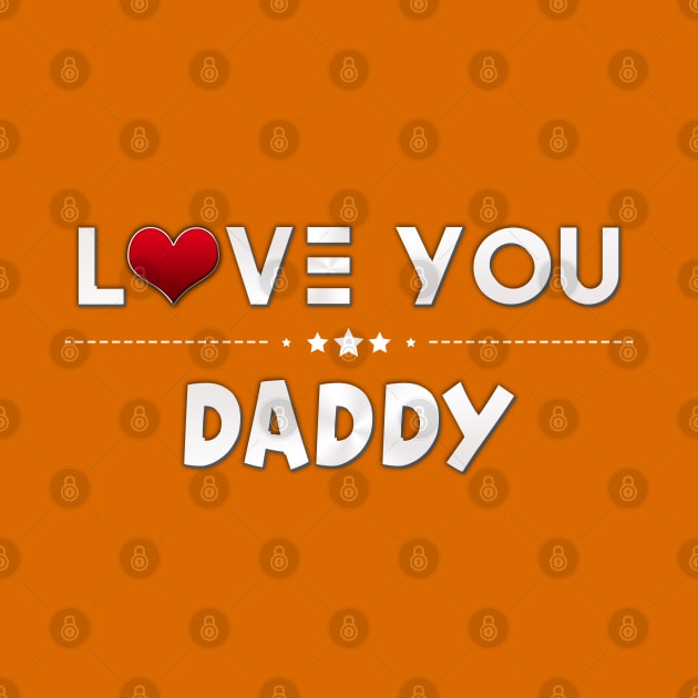 i love you daddy by kubos2020