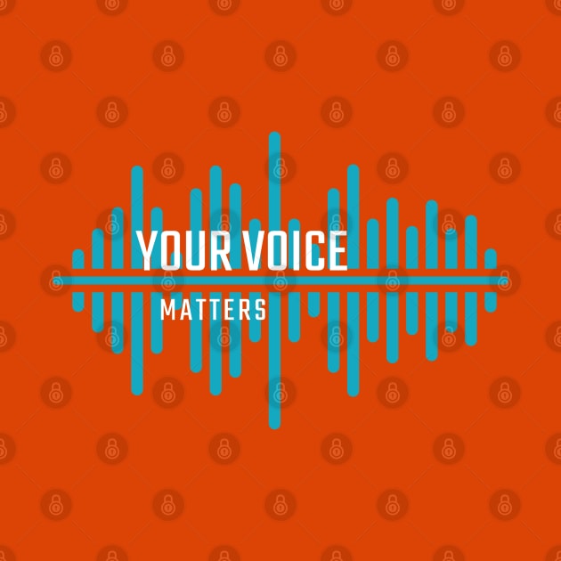 Your Voice Matters by Lone Wolf Works