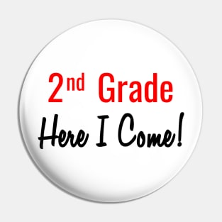 2nd Grade Here I Come Pin