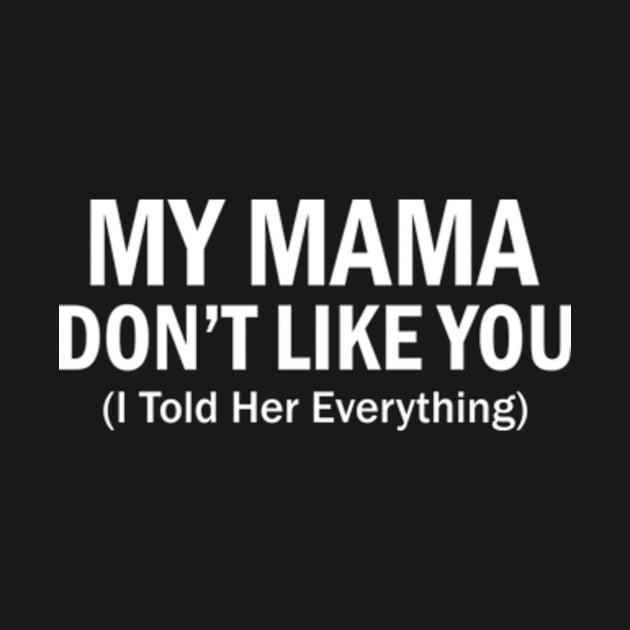 My mama don't like you Funny by AstridLdenOs