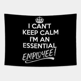 I Can't Keep Calm I Am An Essential Employee Tapestry