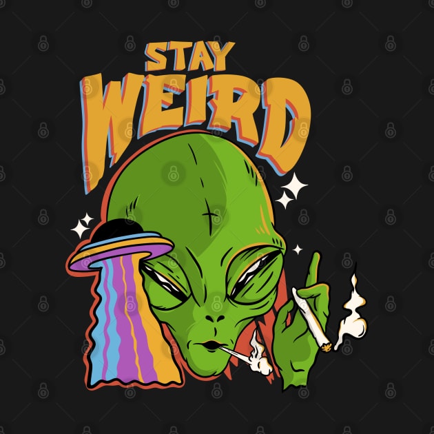 Stay weird by Summerdsgn