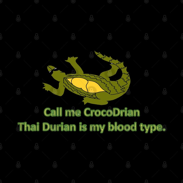 Call me Crocodrian - Thai Durian is my blood type. by drawkwardly