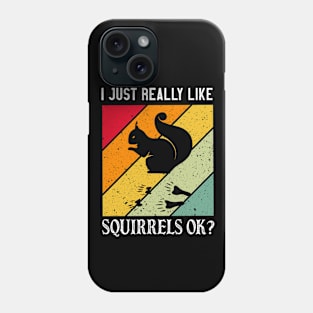 I Just Really like squirrels vintage Cute Squirrel Animal Phone Case