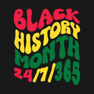 Best Black History Month 24 /7 /365 Gift T-Shirt