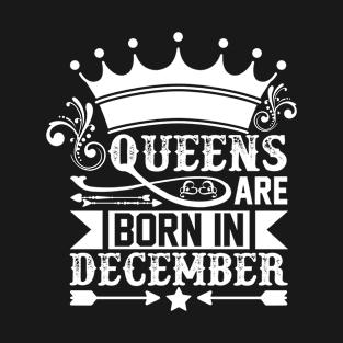 Queen are born in december T-Shirt