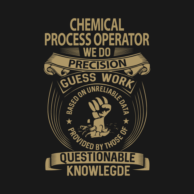 Chemical Process Operator - We Do Precision by connieramonaa
