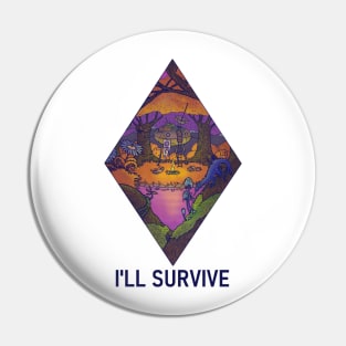 I'LL SURVIVE Pin