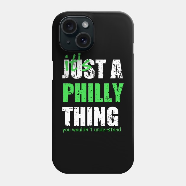 It's Just A Philly Thing! You wouldn't understand Phone Case by Traditional-pct