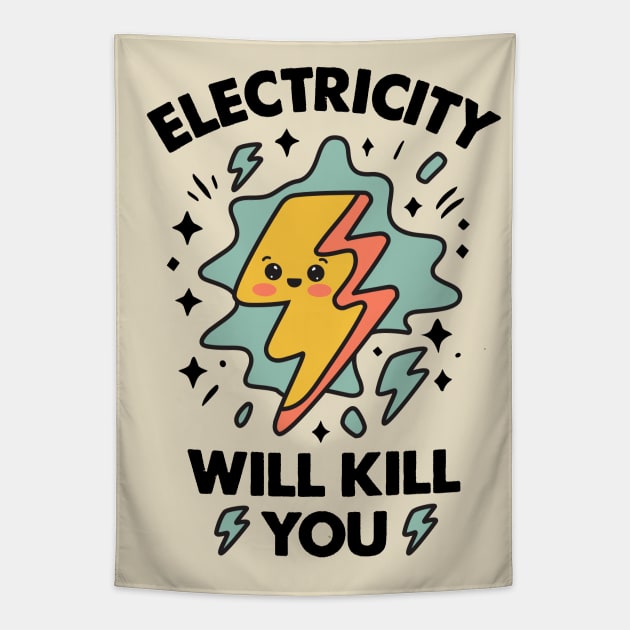 Electricity Will Kill You - Funny Kawaii Electricity Humor Tapestry by TwistedCharm