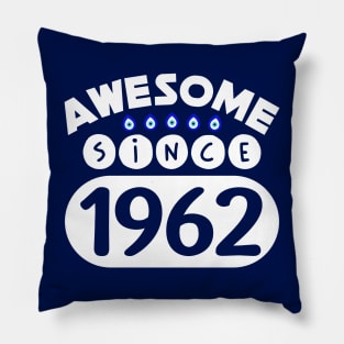 Awesome Since 1962 Pillow