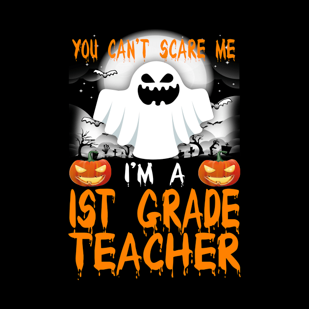 I'm a 1st Grade Teacher Halloween by SkivingtonAllanss