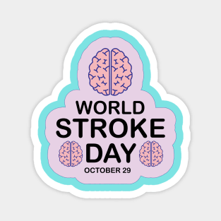 29 October World Stroke Day for Stroke awareness Magnet