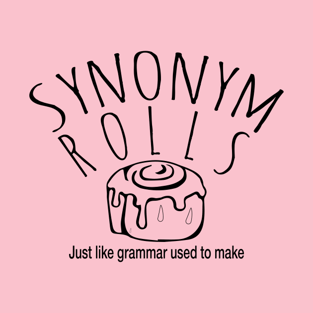 Synonym Rolls Just Like Grammar Used To Make Funny by animericans